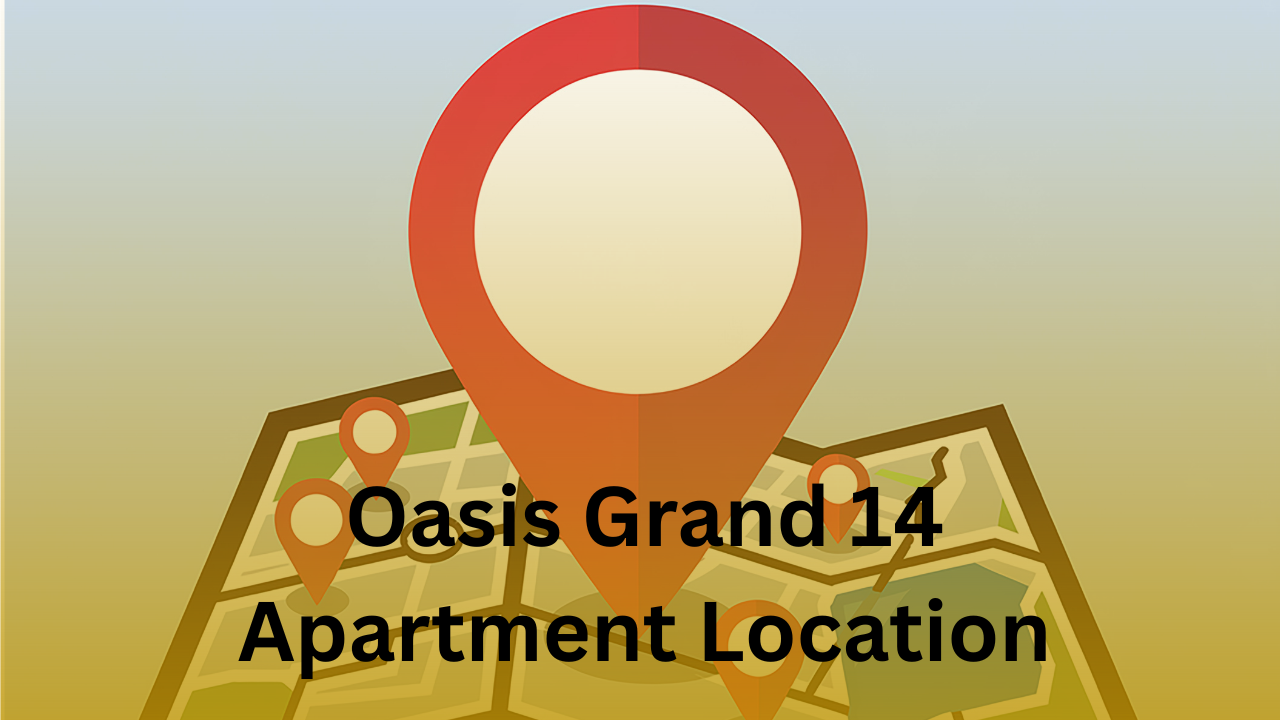 Oasis Grand 14 Apartment Location